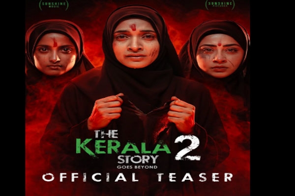 The Kerala Story 2 Goes Beyond,